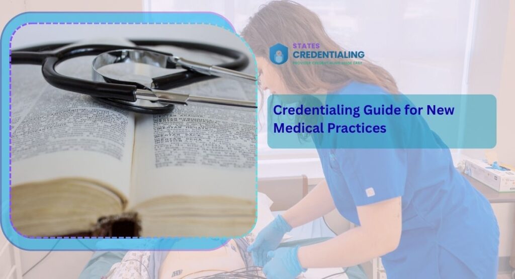 Best Credentialing Guide for New Medical Practices